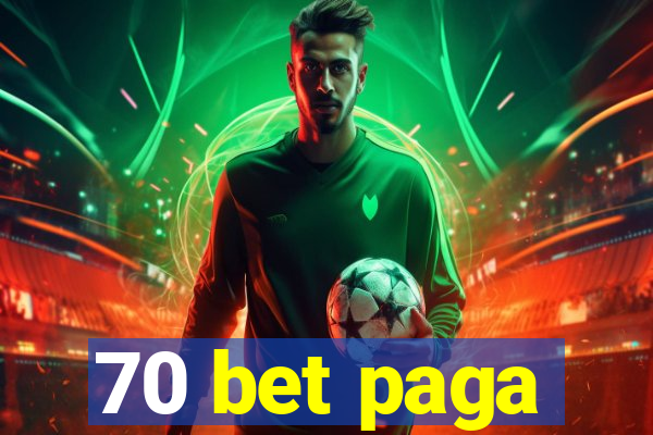 70 bet paga